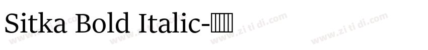 Sitka Bold Italic字体转换 Sitka Bold Italic字体转换
